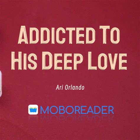 ly/AddictedToHisDeepLove ️Author: <strong>Ari Orlando</strong>💑Characters: Natalie Rivera and Jarvis Braxton---------------------------🎉<strong>Addicted To His Deep Love</strong> novel summaryOn her wedding night, Natalie's stepmother set her up to marry Jarvis, a disfigured and disabled man. . Addicted to his deep love ari orlando